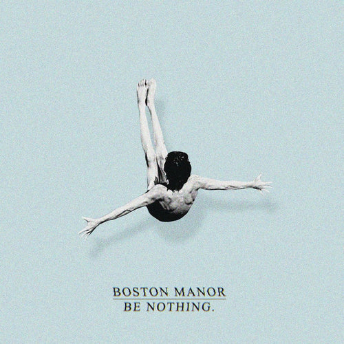 Boston Manor - Be Nothing