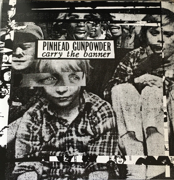 Pinhead Gunpowder - Carry the Banner
